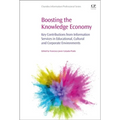 Boosting the Knowledge Economy: Key Contributions from Information Services in Educational, Cultural and Corporate Environments