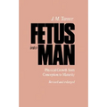 Fetus Into Man: Physical Growth from Conception to Maturity, Revised Edition