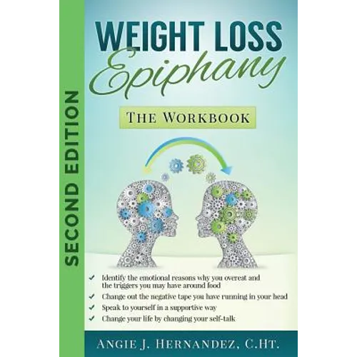 Weight Loss Epiphany: The Workbook: Second Edition
