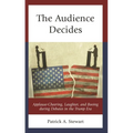 The Audience Decides: Applause-Cheering, Laughter, and Booing During Debates in the Trump Era