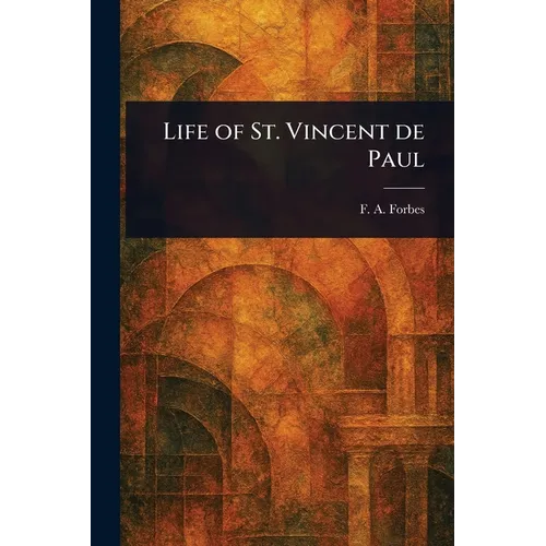 Life of St. Vincent De Paul