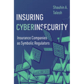 Insuring Cyberinsecurity: Insurance Companies as Symbolic Regulators