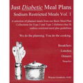 Just Diabetic Meal Plans, Sodium Restricted Meals, Vol 1: A selection of planned meals from our Basic Meal Plan Collections for Type 1 and Type 2 diab