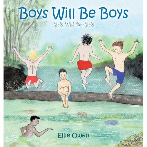 Boys Will Be Boys Girls Will Be Girls