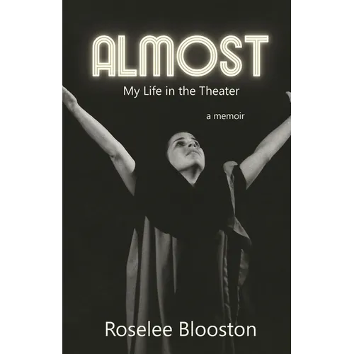 Almost: My Life in the Theater