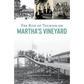 The Rise of Tourism on Martha's Vineyard