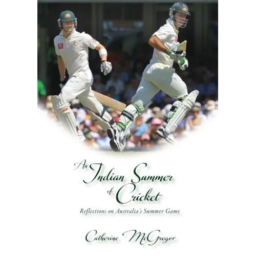 An Indian Summer of Cricket: Reflections on Australia's Summer Game