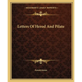 Letters Of Herod And Pilate
