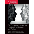 The Routledge International Handbook of Heritage and Politics