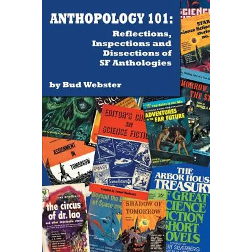 Anthopology 101: Reflections, Inspections and Dissections of SF Anthologies