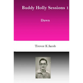 Buddy Holly Sessions: 1 Dawn