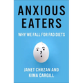 Anxious Eaters: Why We Fall for Fad Diets