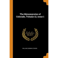 The Myxomycetes of Colorado, Volume 12, Issue 1