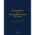 The Oral History of Adm. Joseph W. Prueher, USN (Ret.): 1942-