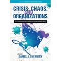 Crisis, Chaos, and Organizations: The Coronavirus and Lessons for Organizational Theory