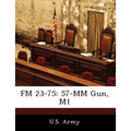 FM 23-75: 57-MM Gun, M1