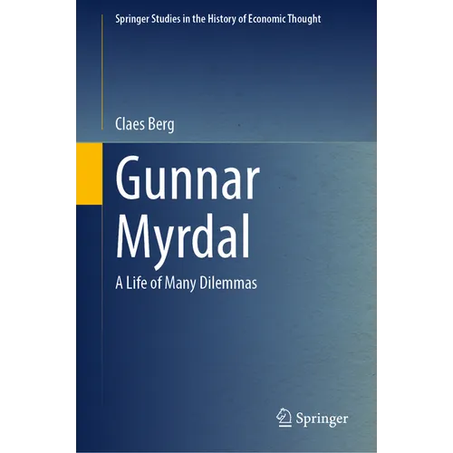 Gunnar Myrdal: A Life of Many Dilemmas