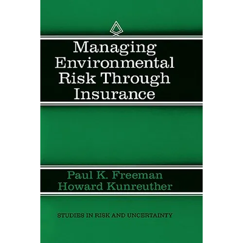Managing Environmental Risk Through Insurance