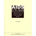AIDS on the Agenda: Adapting Development and Humanitarian Programmes to Meet the Challenge of HIV/AIDS