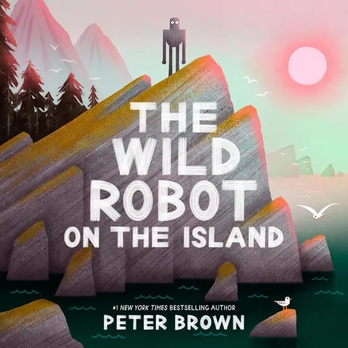 The Wild Robot on the Island: An Illustrated Picture Book Adaptation of the Wild Robot