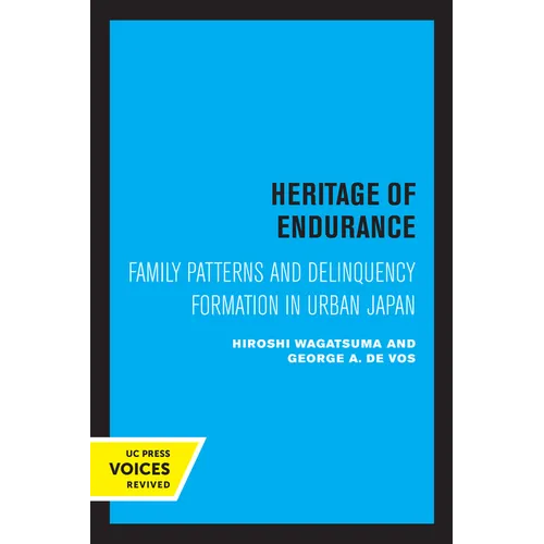 Heritage of Endurance: Family Patterns and Delinquency Formation in Urban Japan