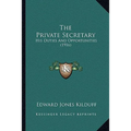 The Private Secretary: His Duties And Opportunities (1916)