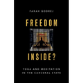 Freedom Inside?: Yoga and Meditation in the Carceral State