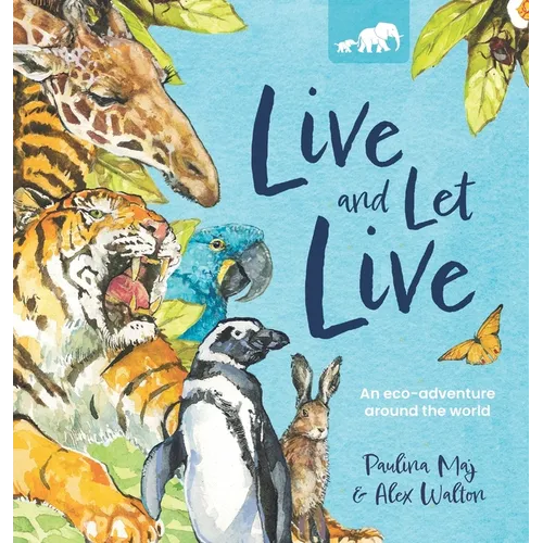 Live and Let Live: An Eco-Adventure Around the World