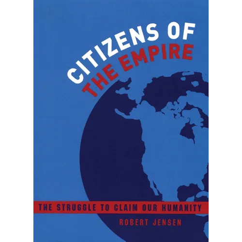 Citizens of the Empire: The Struggle to Claim Our Humanity