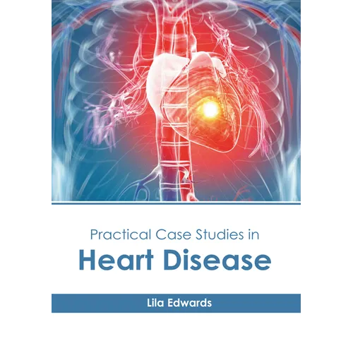 Practical Case Studies in Heart Disease