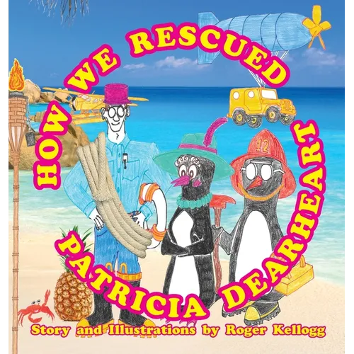 How We Rescued Patricia Dearheart: Book 5