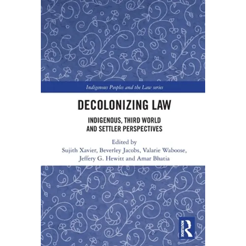 Decolonizing Law: Indigenous, Third World and Settler Perspectives