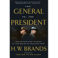 The General vs. the President: MacArthur and Truman at the Brink of Nuclear War