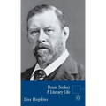 Bram Stoker: A Literary Life
