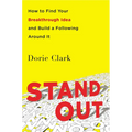 Stand Out: How to Find Your Breakthrough Idea and Build a Following Around It