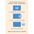 Liberating the United Nations: Realism with Hope