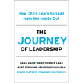 The Journey of Leadership: How Ceos Learn to Lead from the Inside Out