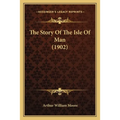 The Story Of The Isle Of Man (1902)