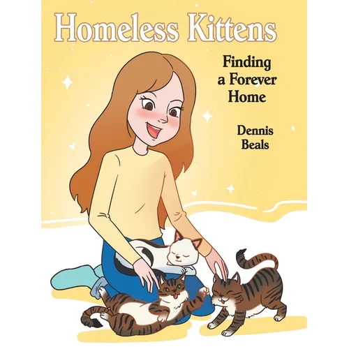 Homeless Kittens: Finding a Forever Home