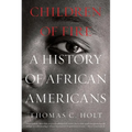 Children of Fire: A History of African Americans