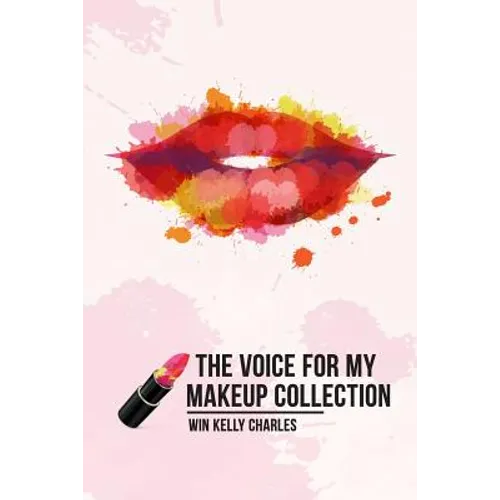 The Voice for my Makeup Collection Edition 1