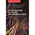 Entangled Future Im/Mobilities: Interdisciplinary Perspectives on Mobility Studies