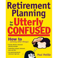Retirement Planning for the Utterly Confused