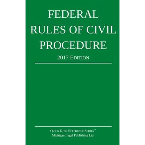 Federal Rules of Civil Procedure; 2017 Edition