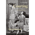 Courting: An Intimate History of Love and the Law