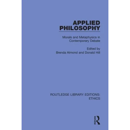 Applied Philosophy: Morals and Metaphysics in Contemporary Debate