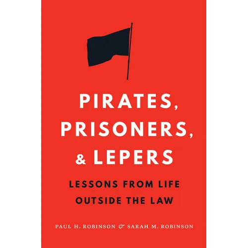 Pirates, Prisoners, and Lepers: Lessons from Life Outside the Law