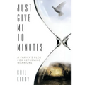 Just Give Me 10 Minutes: A Family's Plea for Returning Warriors