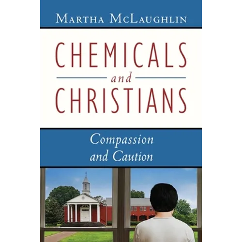 Chemicals and Christians: Compassion and Caution