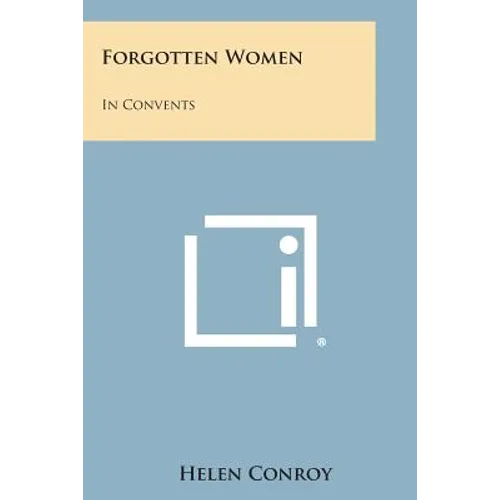 Forgotten Women: In Convents